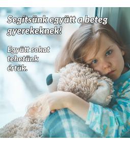 Támogassuk együtt a beteg gyermekeket!